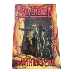 At Winters End, Robert Silverberg HC/DJ/BC/First Edition 1988 Sci Fi VTG